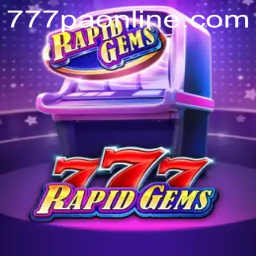 RapidGems777: The Ultimate Gem-Collecting Adventure with 777PA